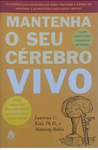 Livro Mantenha o seu Cérebro Vivo Autor Katz, Lawrence C. (2000) [usado]