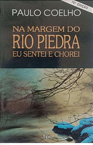 Livro na Margem do Rio Piedra Eu Sentei e Chorei Autor Coelho, Paulo (1999) [usado]