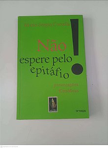 Livro Não Espera pelo Epitafio Autor Cortella, Mario Sergio (2005) [usado]