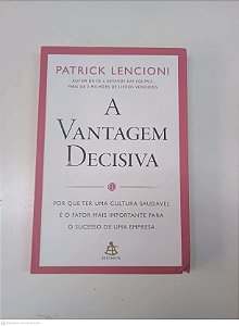 Livro a Vantagem Decisiva Autor Lencioni, Patrick (2021) [usado]