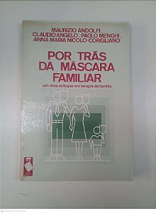 Livro por tras da Mascara Familiar - um Novo Enfoque em Terapia da Familia Autor Andolfi, Maurizio (1984) [usado]