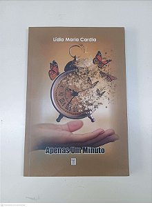 Livro Apenas um Minuto Autor Cardia, Lidia Maria (2016) [usado]
