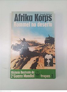 Livro Afrika Korps - Rommel no Deserto Autor Macksey, Kenneth [usado]