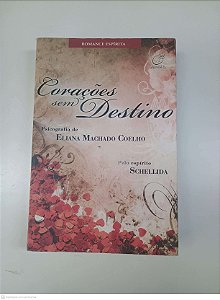 Livro Corações sem Destino Autor Coelho, Eliana Machado (2009) [usado]