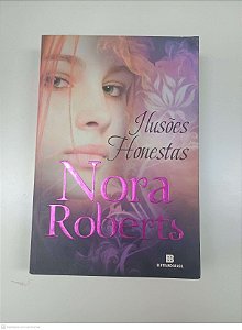 Livro Ilusões Honestas Autor Roberts, Nora (2014) [usado]