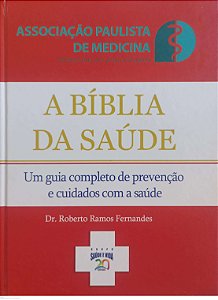 Livro a Bíblia da Saúde Autor Fernandes, Dr. Roberto Ramos [seminovo]