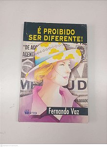Livro é Proibido Ser Diferente! Autor Vaz, Fernando (1997) [usado]