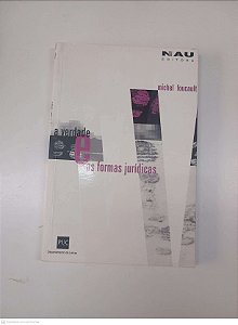 Livro a Verdade e as Formas Juridicas Autor Foucault, Michel (2002) [usado]