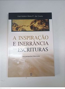 Livro a Inspiração e Inerrância das Escrituras Autor Costa, Hermisten Maia P. (2008) [usado]