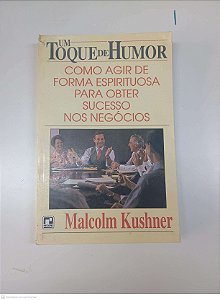 Livro um Toque de Humor Autor Kushner, Malcom (1993) [usado]
