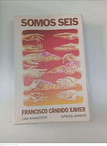 Livro Somos Seis Autor Xavier, Francisco Cândido (1976) [usado]