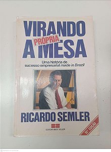 Livro Virando a Propria Mesa Autor Semler, Ricardo (1959) [usado]