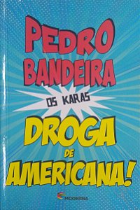 Livro Droga de Americana! [os Karas] Autor Bandeira, Pedro (2014) [usado]