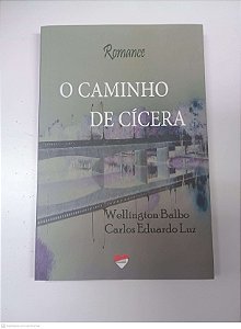 Livro o Caminho de Cícera Autor Balbo, Wellington (2011) [usado]