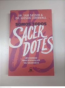 Livro Somos Todos Sacerdotes Autor Sasser, Dr. Sam e Cornwall, Dr, Judson (2018) [usado]