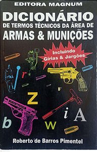 Livro Dicionário - Armas e Munições Autor Pimentel, Roberto de Barros (1994) [usado]