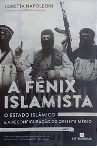 Livro a Fênix Islamista Autor Napoleoni, Loretta (2015) [usado]