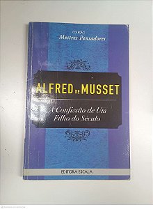 Livro a Confissão de um Filho do Século Autor Musset, Alfred de [usado]