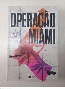 Livro Operação Miami Autor Grippando, James (2016) [usado]
