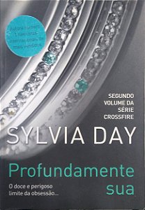 Livro Profundamente sua Autor Day, Sylvia (2012) [usado]