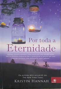 Livro por Toda a Eternidade Autor Hannah, Kristin (2014) [usado]