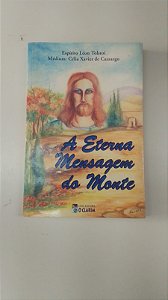 Livro a Eterna Mensagem do Monte Autor Camargo, Celia Xavier de (1999) [usado]