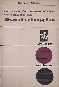Livro Introdução Sistemática ao Estudo da Sociologia Autor Johnson, Harry M. [usado]