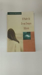 Livro o Poder da Fé em Tempos Dificeis Autor Omartian, Stormie (2009) [usado]