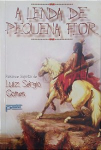 Livro a Lenda de Pequena Flor Autor Gomes, Luiz Sérgio (1999) [usado]
