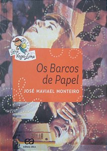 Livro os Barcos de Papel [série Vaga-lume] Autor Monteiro, José Maviael (2015) [usado]