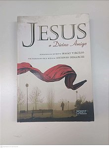 Livro Jesus o Divino Amigo Autor Demarchi, Antonio (2012) [usado]