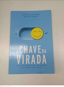 Livro a Chave da Virada - Guia Pratico para Melhorar sua Saude Emocional Autor Niek, Marcello e Raso, Bruno (2024) [usado]