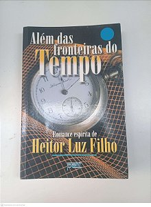 Livro Alem das Fronteiras do Tempo Autor Filho, Heitor Luz (2002) [usado]