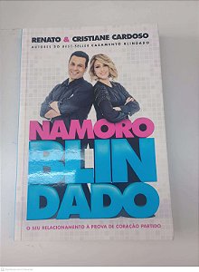 Livro Namoro Blindade Autor Renato e Cardoso, Cristiane (2019) [usado]