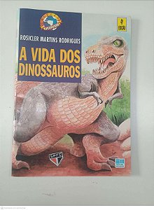 Livro a Vida dos Dinossauros Autor Rodrigues,rosicler Martins (1994) [usado]