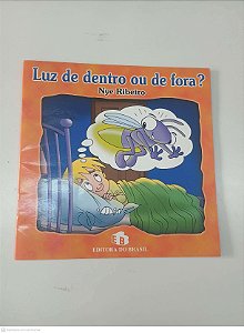Livro Luz de Dentro ou de Fora? Autor Ribeiro, Nye (2000) [usado]