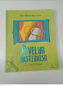 Livro Velha Misteriosa Autor Machado, Ana Maria (2010) [usado]