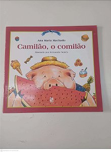 Livro Camilão, o Comilão Autor Machado, Ana Maria (2006) [usado]