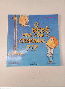 Livro o Bebê vem com a Cegonha?!? Autor Secco, Patrícia Engel (2008) [usado]