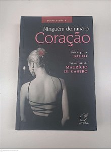 Livro Ninguem Domina o Coracao Autor Castro, Mauricio de (2012) [usado]