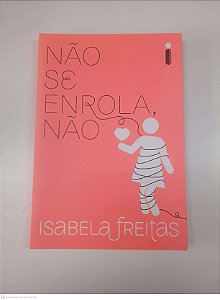 Livro Não Se Enrola, Não Autor Freitas, Isabela (2016) [usado]