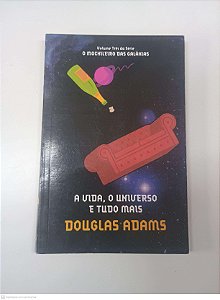 Livro a Vida, o Universo e Tudo Mais Autor Adams, Douglas (2010) [usado]