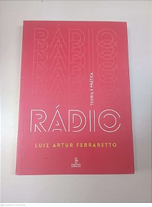 Livro Rádio - Teoria e Prática Autor Ferraretto, Luiz Artur (2014) [usado]