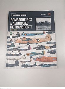 Livro Vol 3 - Bombardeiros e Aeronaves de Transporte 1939 - 1945 Autor Desconhecido (2010) [seminovo]