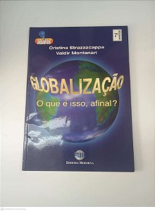 Livro Globalização - o que é Isso Afinal? Autor Strazzacappa, Cristina (2002) [usado]