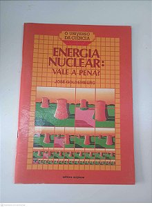 Livro Energia Nuclear: Vale a Pena? Autor Goldember, José [usado]