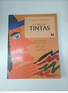 Livro o Livro das Tintas - o Homem e a Comunicação Autor Rocha, Ruth (2006) [usado]