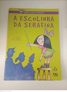 Livro a Escolinha da Serafina Autor Porto, Cristina (2010) [usado]