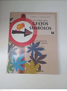 Livro o Livro dos Gestes e dos Simbolos Autor Rocha, Ruth (2007) [usado]