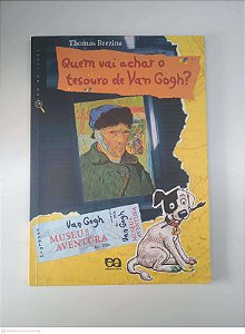 Livro Quem Vai Achar o Tesouro de Van Gogh ? Autor Brezina, Thomas (2006) [usado]